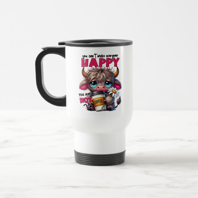 Caneca Térmica You Can't Make Everyone Happy You Are Not Coffee  (Esquerda)