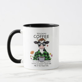 Caneca Toca no meu café, eu dou-te um tapa duro - café da