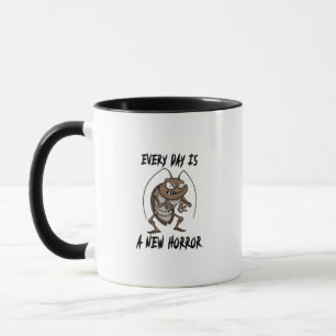 Caneca Todo Dia é Um Novo Horror