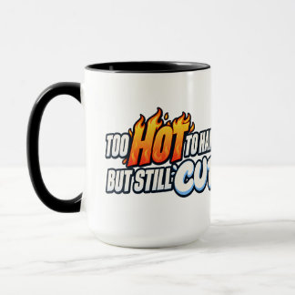 Caneca Too Hot to Handle but Still Cute