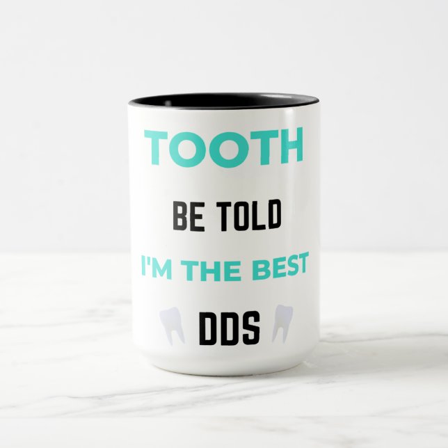 Caneca Tooth Be Told I'm The Best DDS 2 (Centro)