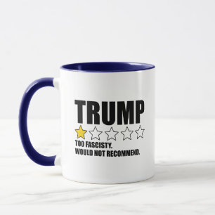 Caneca Trump - Fascista Demais. Não Recomendaria