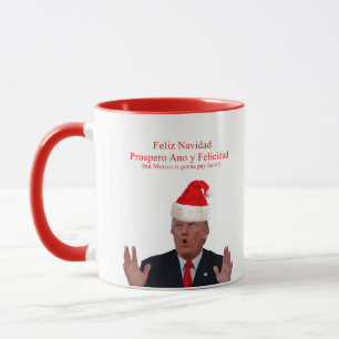 Caneca Trunfo. Feliz Navidad, México está indo pagar por