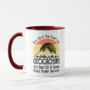 Caneca Tudo bem se você não gosta de Geocaching
