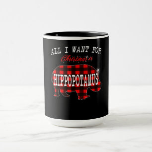 Caneca Tudo O Que Quero É Que Hippopotamus Engraçado Xmas