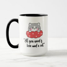 Caneca Tudo o que Você Precisa É Amor e um Gato –