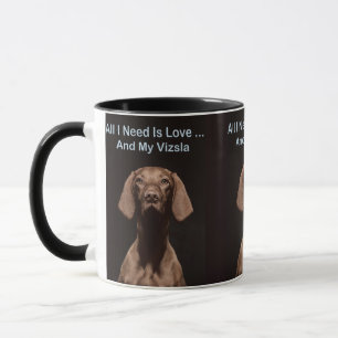 Caneca Tudo Que Preciso É Amor E Meu Vizsla