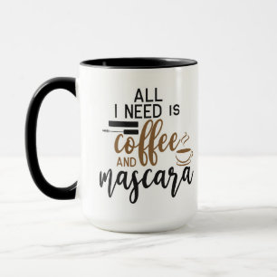 Caneca Tudo Que Preciso É Café E Rímel.
