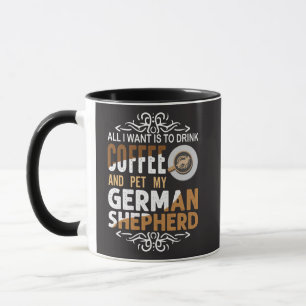 Caneca Tudo que quero é café e colocar meu German shepher