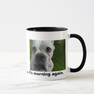 Caneca Ugh ............. é manhã outra vez