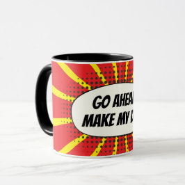 Caneca "Vá adiante. Faça meu dia." bolha do discurso do
