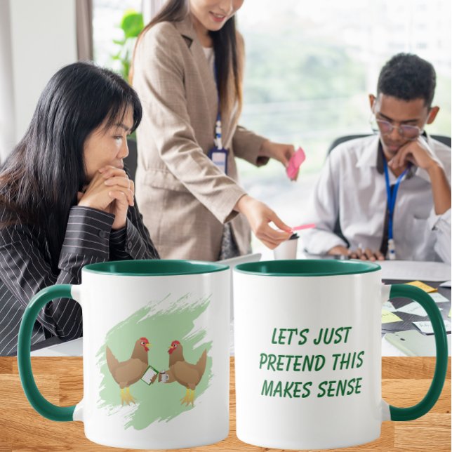 Caneca Vamos Apenas Fingir Que Isso Faz Sentido | Trabalh (Criador carregado)
