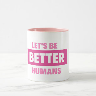 Caneca vamos são humanos melhores