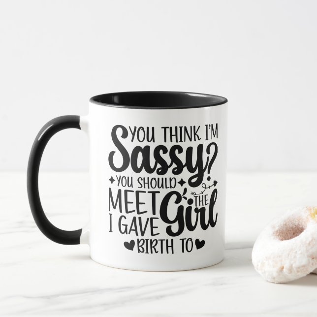 Caneca Você Acha Que Sou Atrevida, Você Deveria Conhecer  (Com Donut)