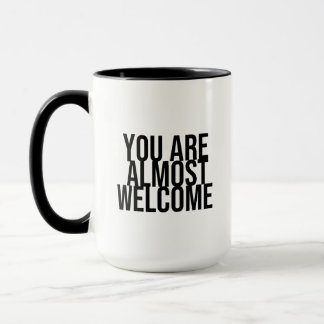 Caneca Você é quase bem-vindo