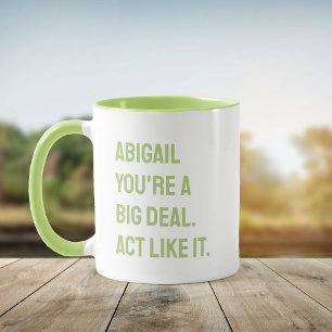 Caneca Você é um grande negócio: o seu nome personalizado