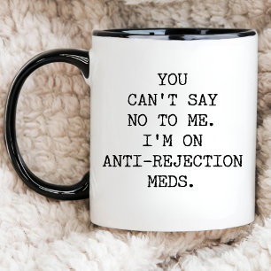 Caneca Você Não Pode Dizer Não Para Mim Estou Em Medicame