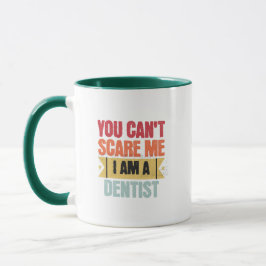 Caneca Você não pode me assustar, eu sou um dentista