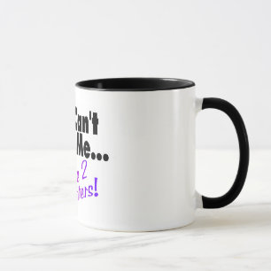 Caneca Você não pode susto mim mim ter 2 filhas