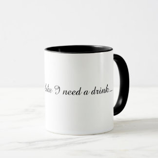 Caneca você parece que eu preciso de uma bebida