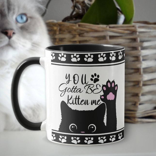 Caneca Você Tem Que Ser Gatinho Meu Padrão De Gato Engraç (Criador carregado)
