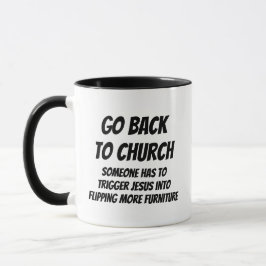 Caneca Volte para a Igreja - Alguém tem que acionar Jesus