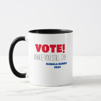 Caneca VOTAR! Enquanto Você Ainda Pode Kamala Harris 2024