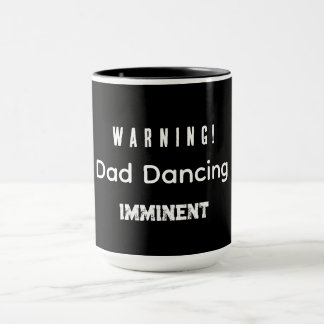 Caneca Warning! Dad Dancing Imminent