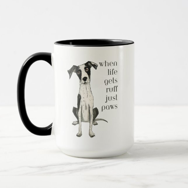 Caneca when life gets ruff just paws (Esquerda)