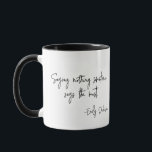 Caneca Words of Encouragement Literary Author Book Quote<br><div class="desc">Minimalist mug with "Saying nothing sometimes says the most" - a quote by Emily Dickinson in simple modern script typography in black and white.</div>