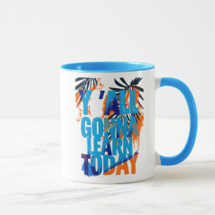 Caneca Y'All Gonna Learn Today