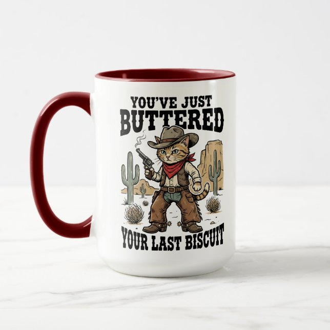 Caneca You’ve Just Buttered Your Last Biscuit – Funny  (Esquerda)