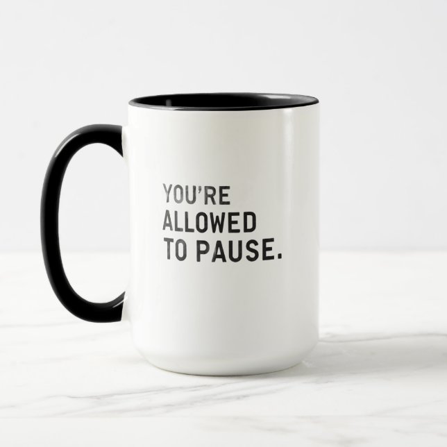 Caneca "You're Allowed to Pause." (Esquerda)