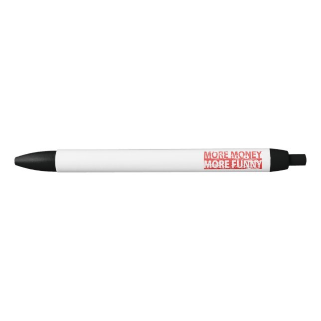 Caneta Preta Mais dinheiro - mais engraçado (Frente)