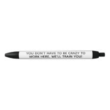 Você não precisa ser louco para trabalhar aqui