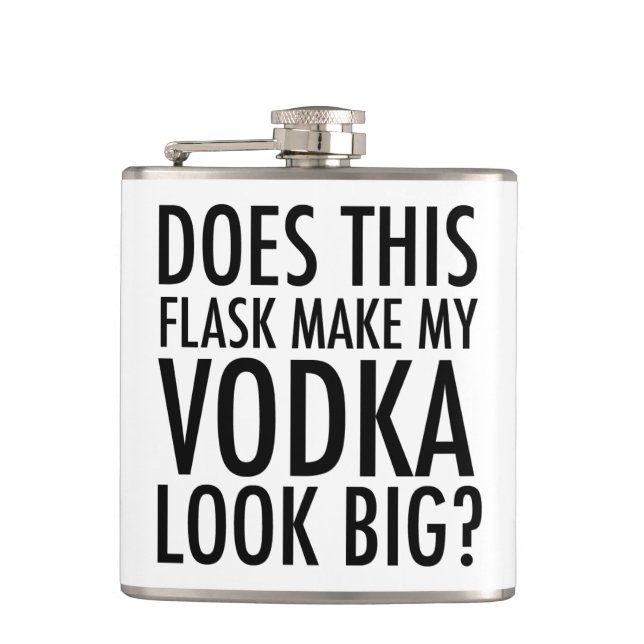Cantil Este Flask Faz Minha Vodka Parecer Grande (Frente)