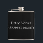 Cantil Olá Vodka Adeus Dignity Funny Bebendo<br><div class="desc">Este design foi criado através da arte digital. Pode ser personalizado na área fornecer ou personalizar escolhendo o clique para personalizar mais opções e alterando o nome, as iniciais ou as palavras. Você também pode alterar a cor e o estilo do texto ou excluir o texto de um design de...</div>