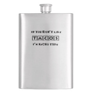 Cantil Se não gosta de tacos, sou Nacho Type Engraçado