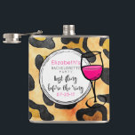 Cantil Última Fuga Antes Da Bachelorette Selvagem Do Anel<br><div class="desc">Um frasco para uma festa de solteira. Um padrão de manchas-leopardo para um fundo. Um copo de vinho legal esboçado em tinta negra grossa. A dentro de vinho que o copo está rosa quente. Cores vivas e brilhantes. Personalize com suas informações de solteira em um círculo desenhado à mão branca....</div>