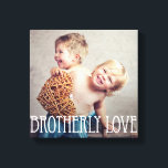 Canvas de Fotografias Personalizadas do Brotherly<br><div class="desc">Carregue a sua foto para criar um presente único para você ou para outra pessoa! Consulte as nossas coleções completas em berryberrysweet.com. Cores personalizadas também disponíveis mediante solicitação. Design © berryberrysweet.com</div>