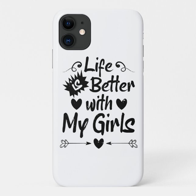 Capa Para iPhone 11 A vida é melhor com minhas garotas (Verso)