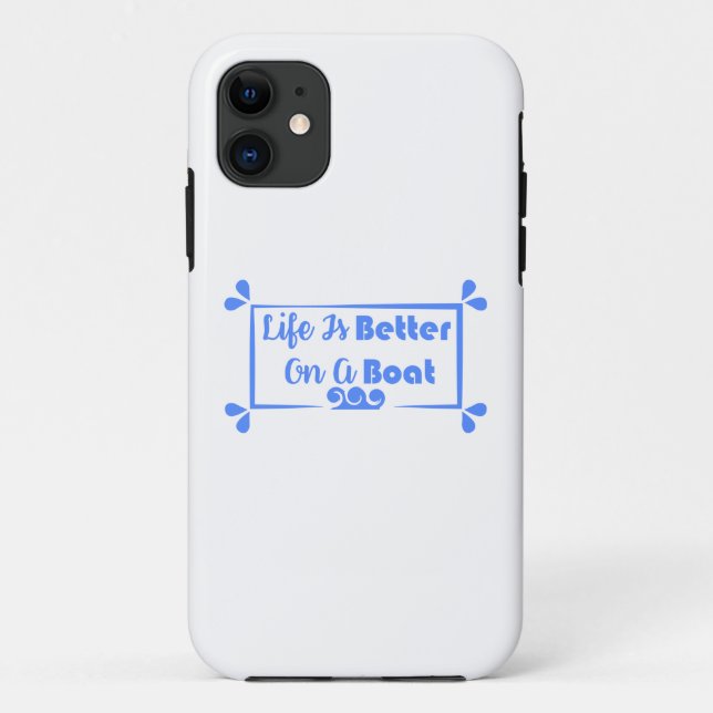 Capa Para iPhone 11 A vida é melhor em uma citação de barcos (Verso)