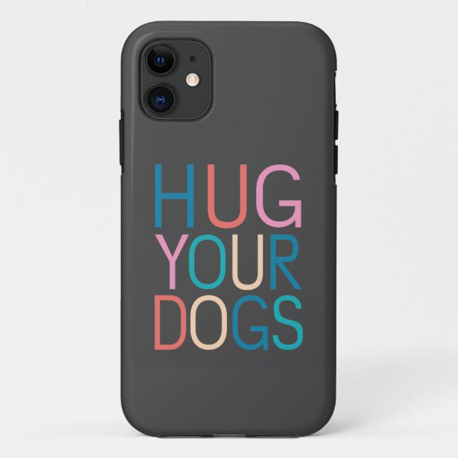Capa Para iPhone 11 Abrace seus cachorros (Verso)