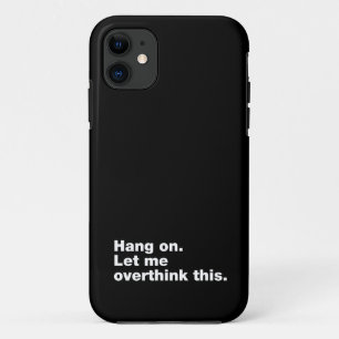 Capa Para iPhone 11 Aguente firme. Deixe-me pensar demais