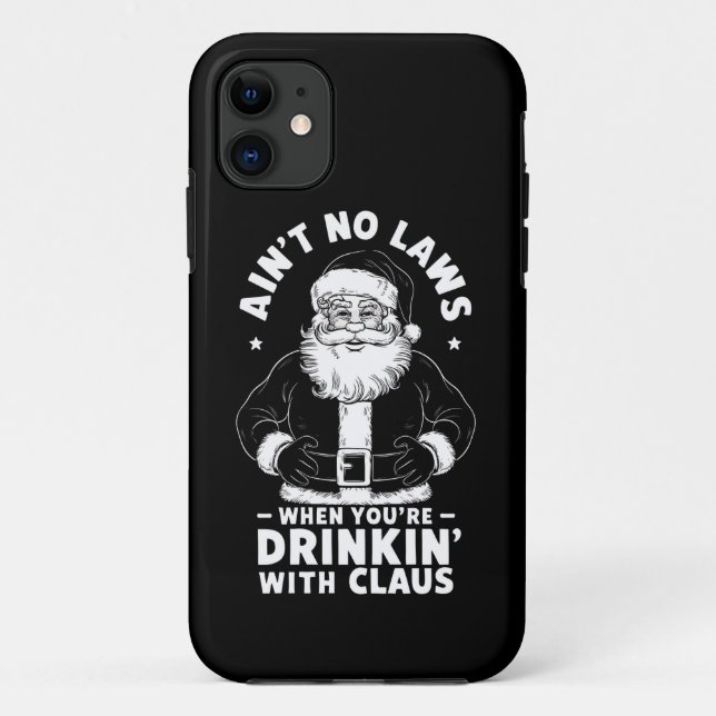 Capa Para iPhone 11 Aint No Laws When You Bebendo With Claus Cristo (Verso)