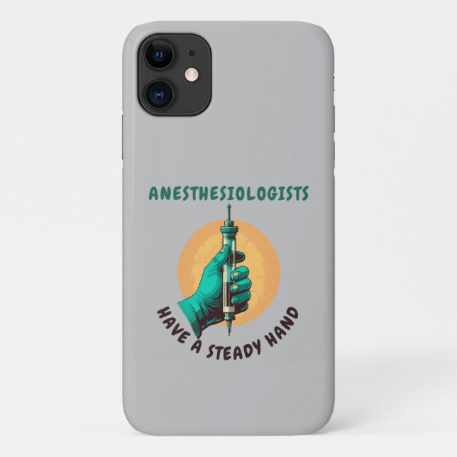 Capa Para iPhone 11 Anestesiologistas têm mão firme, Anestesia (Verso)