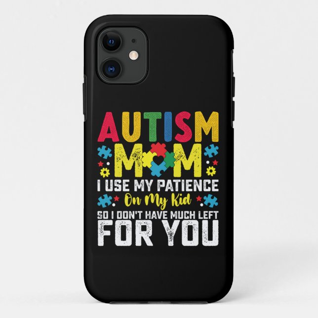 Capa Para iPhone 11 Autismo Mãe, Eu Uso Minha Paciência Na Consciência (Verso)