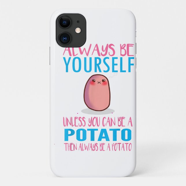 Capa Para iPhone 11 Bonito Sempre seja você mesmo a menos que um Batat (Verso)