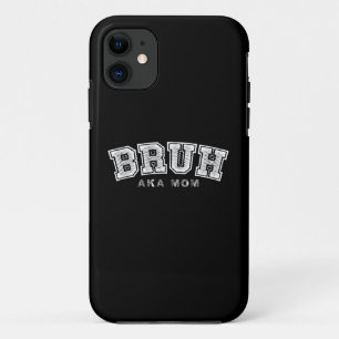 Capa Para iPhone 11 Bruh, também conhecido como Mãe, Dia das Mães Engr