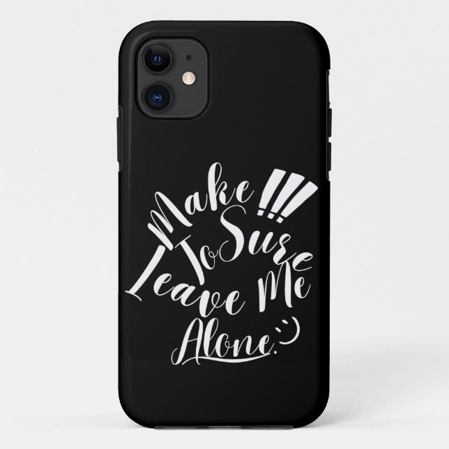 Capa Para iPhone 11 Certifique-Se De Me Deixar Sozinha Texto Branco (Verso)